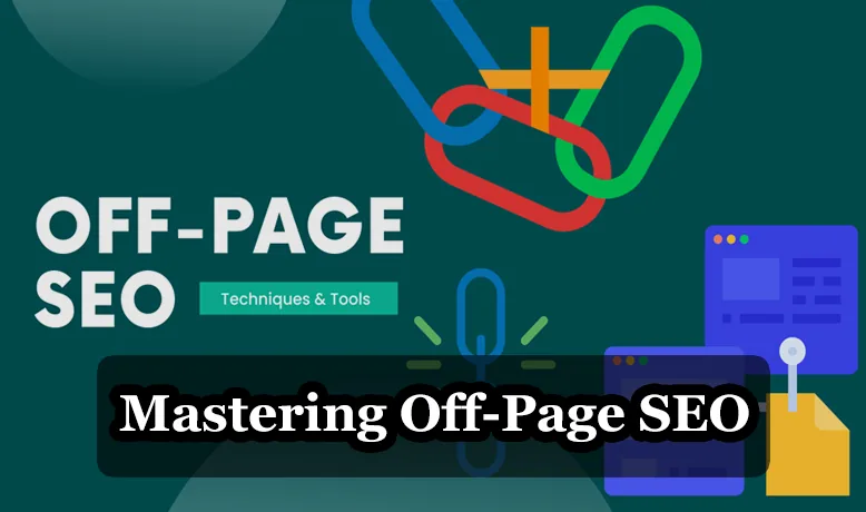 Mastering Off-Page SEO: Building Authority Through Strategic Backlinks